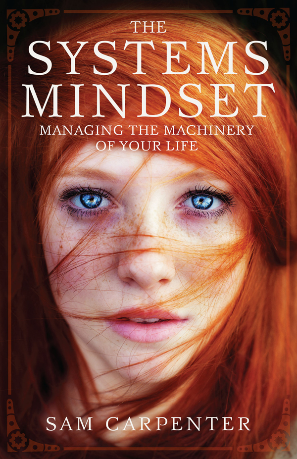 The Systems Mindset: Managing the Machinery of Your Life Book Cover